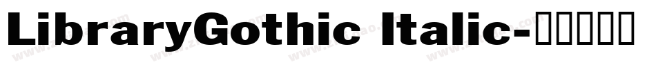 LibraryGothic Italic字体转换